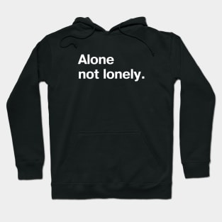 Alone, not lonely - for those who go solo and like it Hoodie